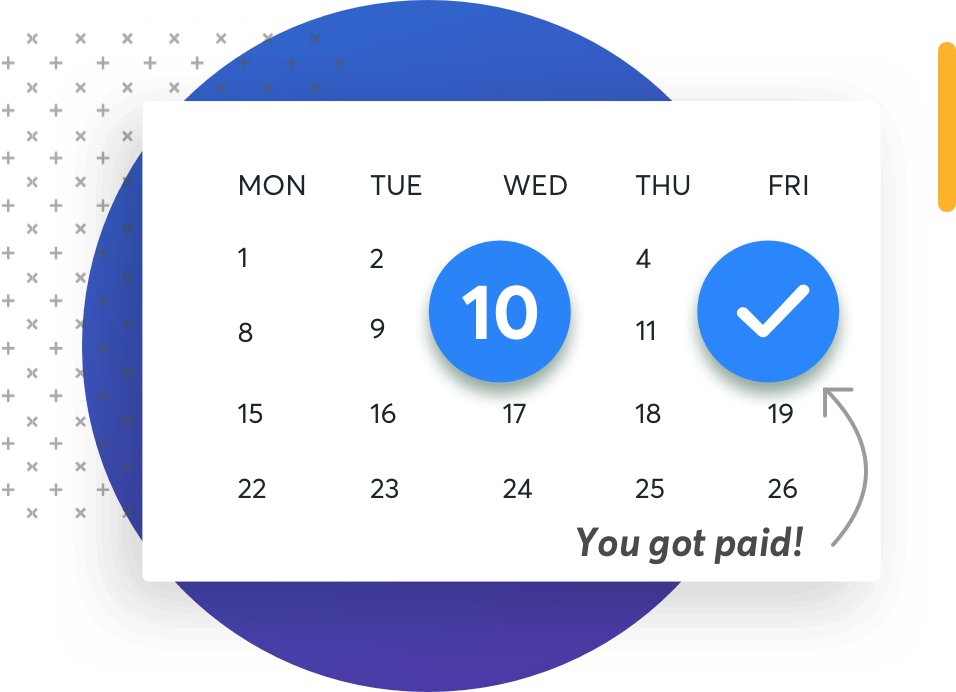 Get paid in just 2 days Get paid in just 2 days
