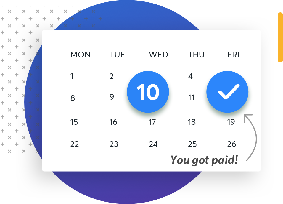 Get paid in just 2 days Get paid in just 2 days