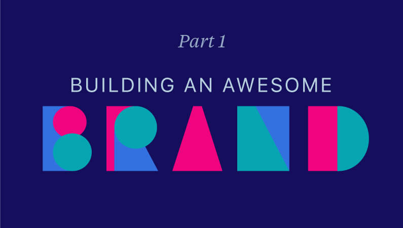 Building an awesome brand 795x450 Building an awesome brand 795x450